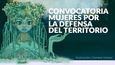 Convocan a mujeres por la defensa del territorio de comunidades indígenas