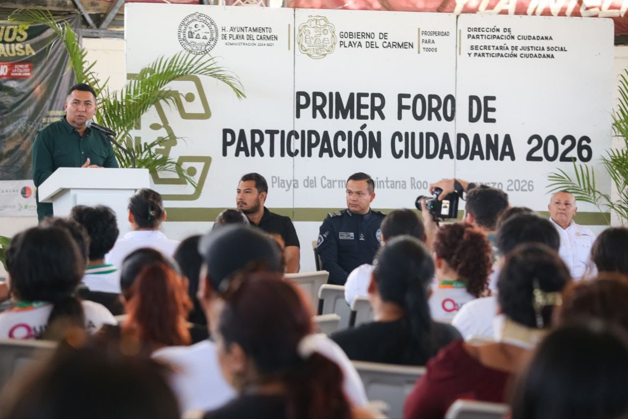 Realizan el Primer Foro de Participación Ciudadana 2026 en Playa del Carmen